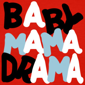 Baby-Mama-Drama-Drama-Women-Anger-management-Spoiled-Women-Hate ...