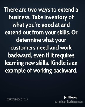 There are two ways to extend a business. Take inventory of what you're ...