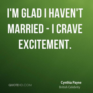 glad I haven't married - I crave excitement.