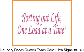 Laundry Room Quotes Foam Core Ultra Signs Template #1948