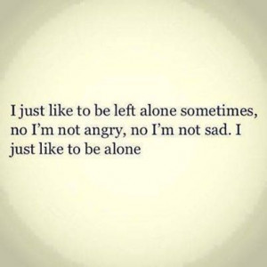just need to be alone