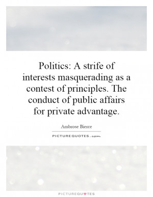 Politics: A strife of interests masquerading as a contest of ...