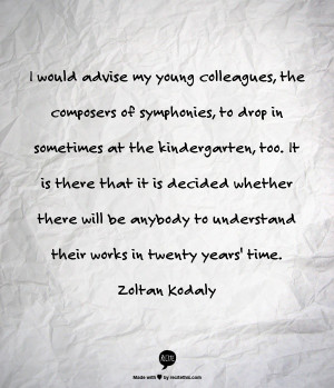 Kodaly quote - created on www.recitethis.com