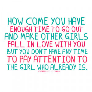 ... Any Time To Pay Attention To The Girl Who Already Is ” ~ Sad Quote