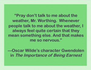 Weather: A Double Entendre #quote #humor #Wilde