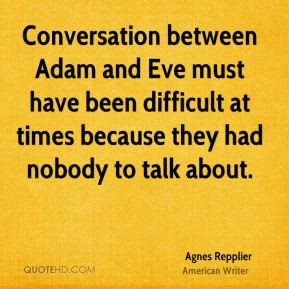 Agnes Repplier - Conversation between Adam and Eve must have been ...