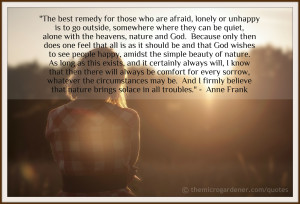 ... best remedy ... nature brings solace in all troubles. Anne Frank Quote