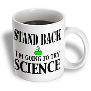 -- EvaDane - Funny Quotes - Stand Back I’m going to try science ...