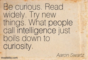 ... -Swartz-intelligence-reading-curiosity-people-Meetville-Quotes-177697