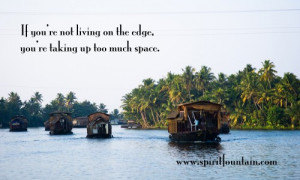 ... living-on-the-edgeyoure-taking-up-too-much-space-inspirational-quote