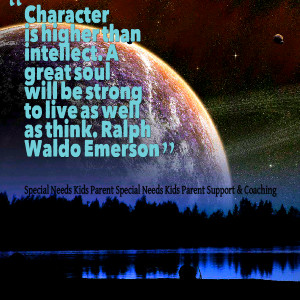 Quotes Picture: character is higher than intellect a great soul will ...