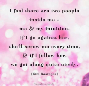 womans intuition is nearly always right.....at least in my case.