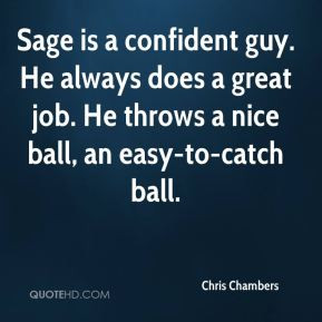... He always does a great job. He throws a nice ball, an easy-to-catch
