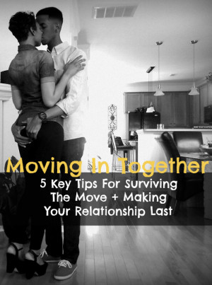 Moving In Together: 5 Key Tips For A Lasting Relationship
