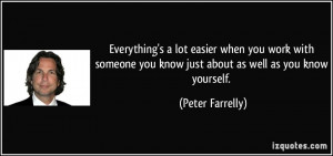 ... someone you know just about as well as you know yourself. - Peter