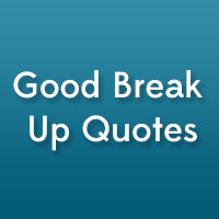 23 good break up quotes you should read 25 amazing life quotes which ...