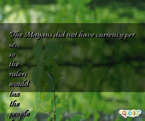 Quotes about Mayans