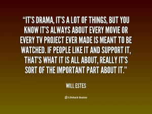 quote-Will-Estes-its-drama-its-a-lot-of-things-83077.png