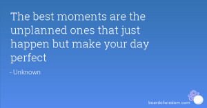 The best moments are the unplanned ones that just happen but make your ...