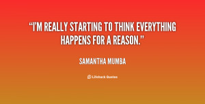 really starting to think everything happens for a reason.”