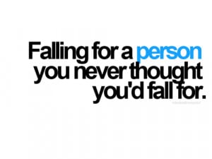 Falling For You Quotes Falling for a person you never