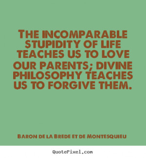 Baron De La Brede Et De Montesquieu picture quotes - The incomparable ...