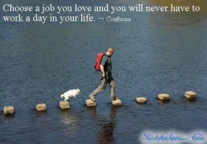 ... job you love will never have to work a day in your life inspirational