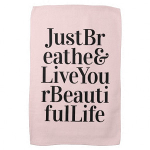 Just Breathe Inspirational Typography Quotes Pink Towel