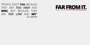 Far From It Aim High Quote