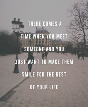 There comes a time when you meet someone and you just want to make ...