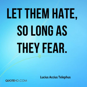 Lucius Accius Telephus Quotes QuoteHD