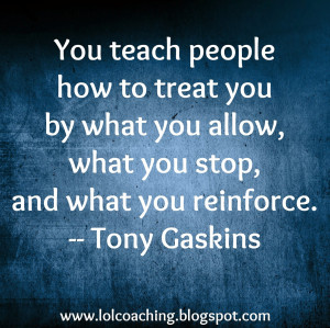 You Teach People How to Treat You