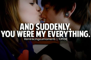and suddenly, you were my everything