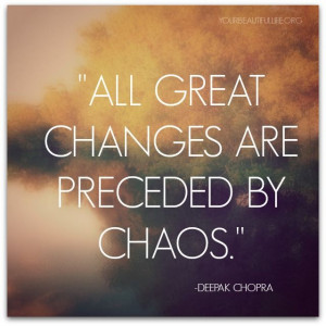 shift, a great move in your life.... you can expect CHAOS. And CHAOS ...