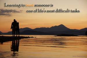 Trust Quotes-Thoughts-Difficult Tasks-Best Quotes-Nice Quotes