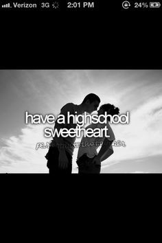 Have a high school sweetheart ♥