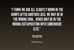 Quotes by Ted Dexter