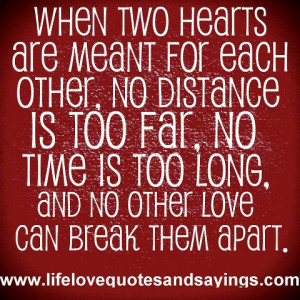 When two hearts are meant for each other, no distance is to far, no ...