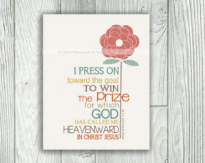 Philippians 3:13b. I press on towar d the goal to win the prize for ...