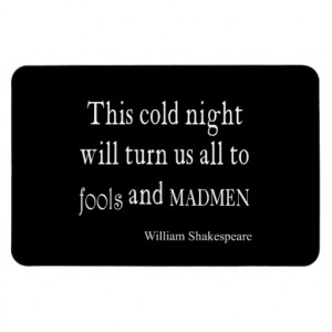 This Cold Night Fools and Madmen Shakespeare Quote Rectangular Magnet