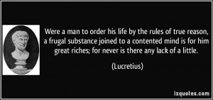 Were a man to order his life by the rules of true reason, a frugal ...