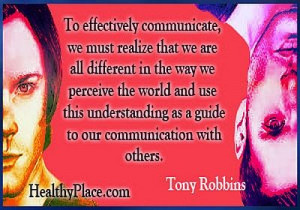 Stigma quote: To effectively communicate, we must realize that we are ...