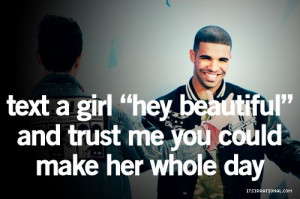 Drake, quotes, sayings, text a girl, positive