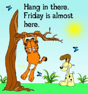 Quotes Garfield, Quotes Image, It'S Thursday Quotes, Hanging In There ...