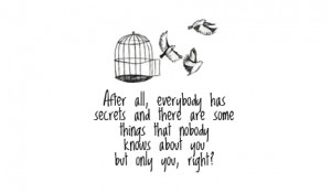 Secretos, todas las personas tienen secretos, que nadie sabe, secretos ...
