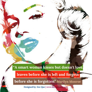 ... she is left and forgets before she is forgotten” Marilyn Monroe