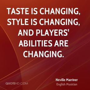 Neville Marriner - Taste is changing, style is changing, and players ...