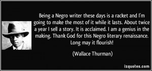 Being a Negro writer these days is a racket and I'm going to make the ...
