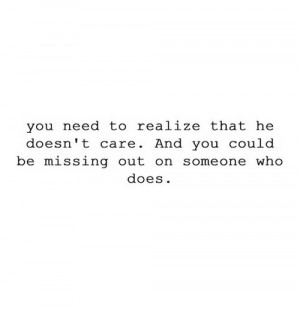 you need to realize that he doesn t care