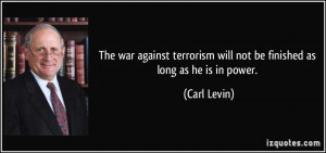The war against terrorism will not be finished as long as he is in ...